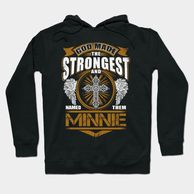 Minnie Name T Shirt - God Found Strongest And Named Them Minnie Gift Item Hoodie by reelingduvet